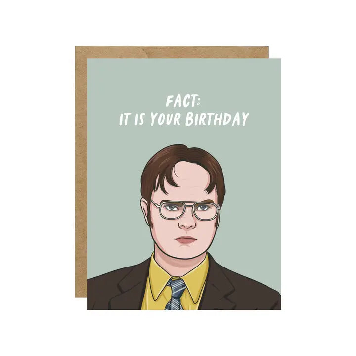 DWIGHT FACT: IT'S YOUR BIRTHDAY CARD