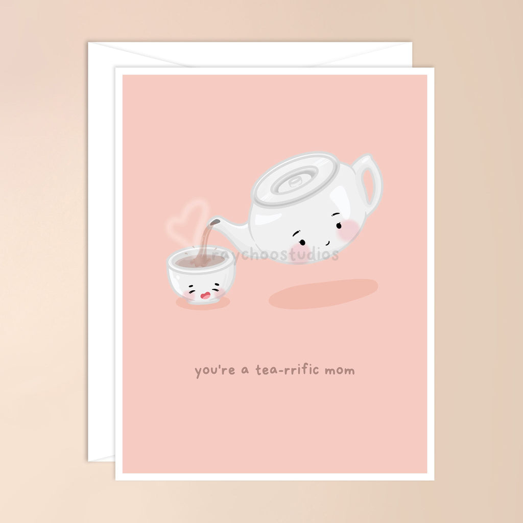 YOU'RE A TEA-RRIFIC MOM CARD - 1
