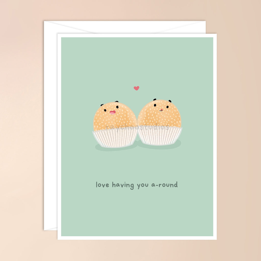 LOVE HAVING YOU A-ROUND GREETING CARD - 1