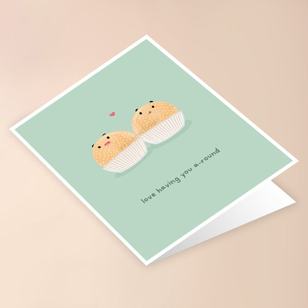 LOVE HAVING YOU A-ROUND GREETING CARD - 2