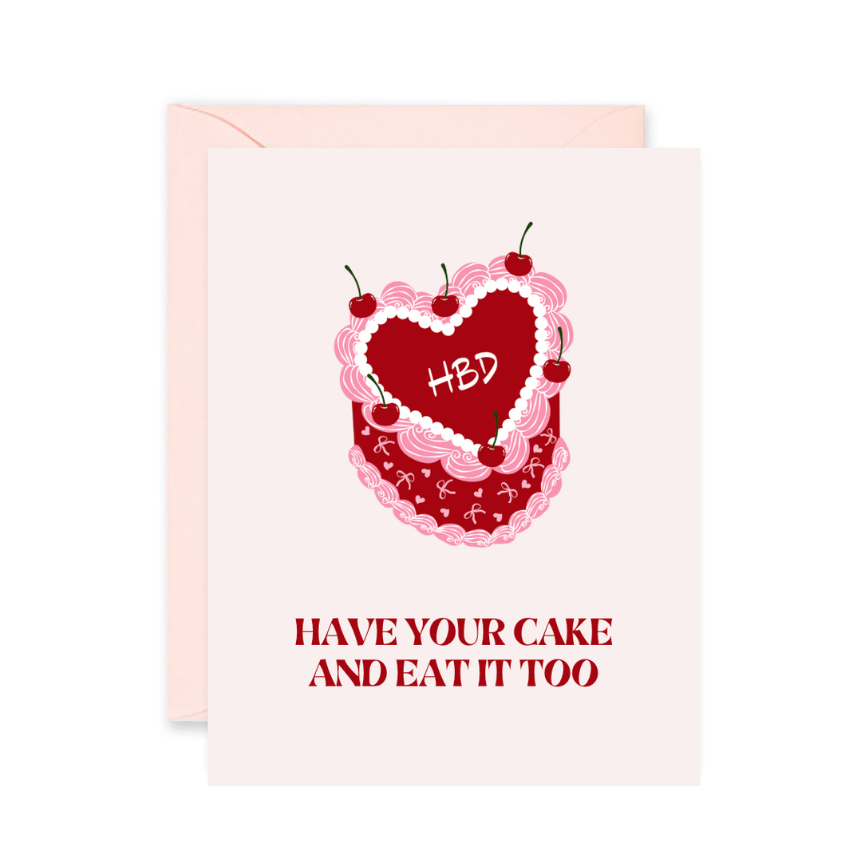 HAVE YOUR CAKE AND EAT IT TOO CARD