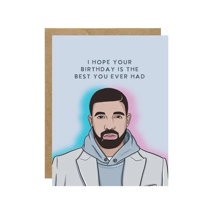 DRAKE BEST YOU EVER HAD CARD